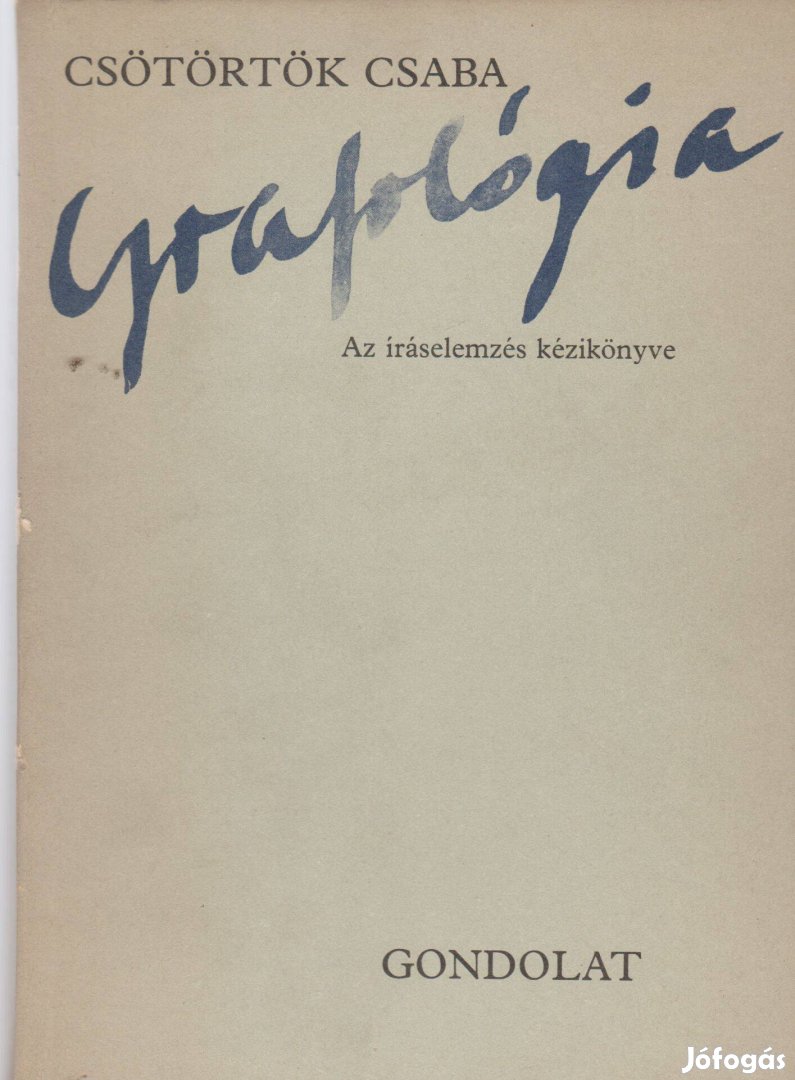 Csötörtök Csaba: Grafológia - Az íráselemzés kézikönyve