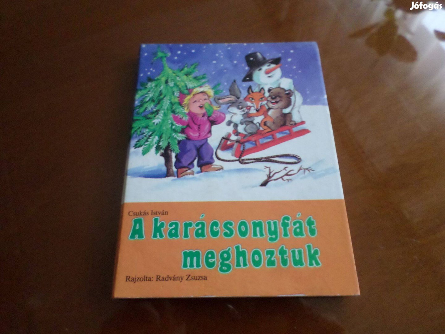 Csukás István A karácsonyfát meghoztuk, Gyermekkönyv