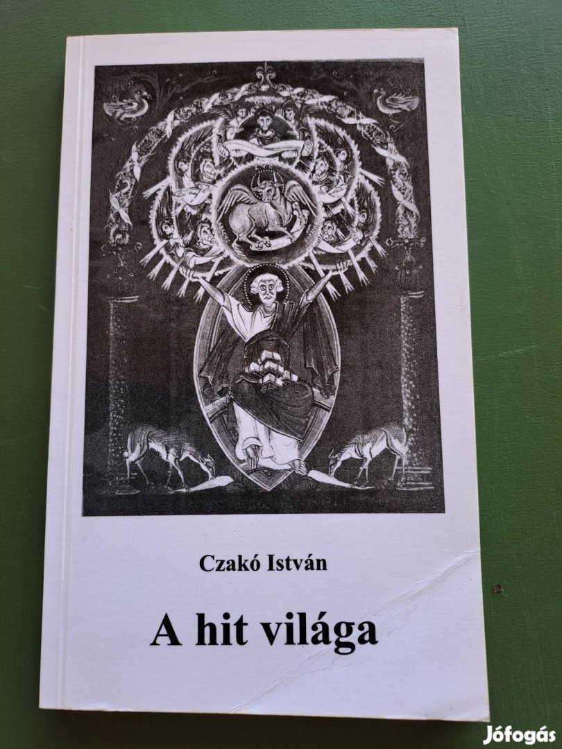 Czakó István: A hit világa