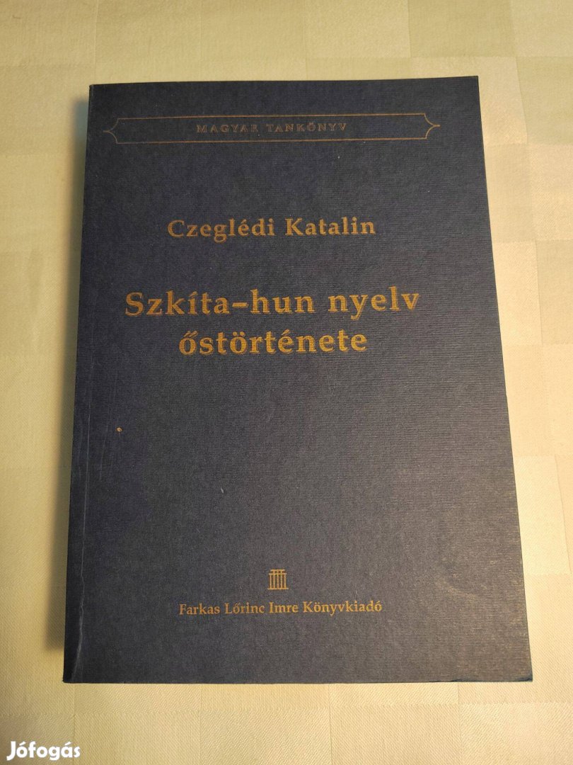 Czeglédi Katalin: Szkíta-hun nyelv őstörténete