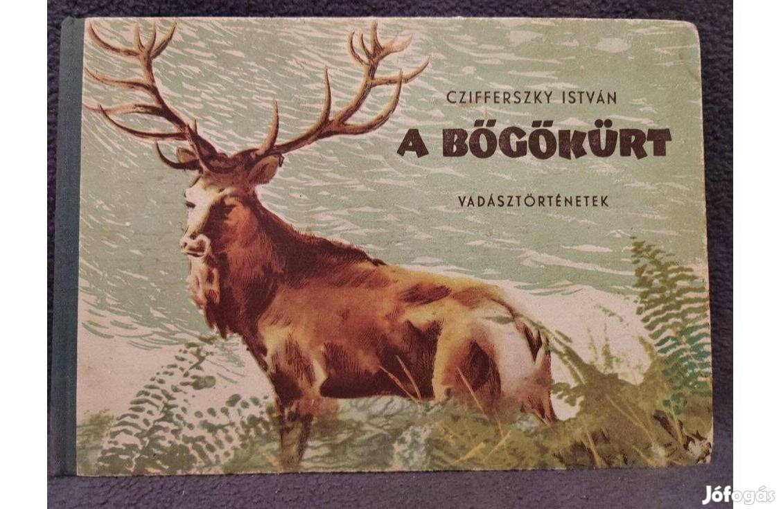 Czifferszky István- A Bőgőkürt, Vadásztörténetek- 1957