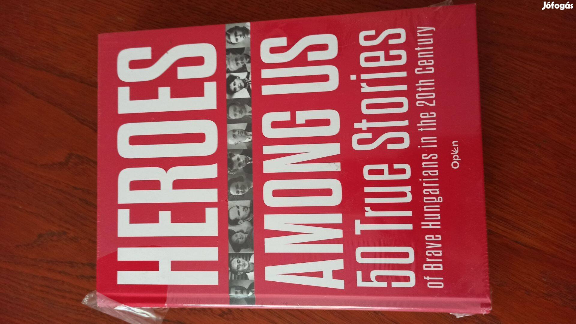Czókos Gergely - Heroes Among Us 50 True Stories of Brave