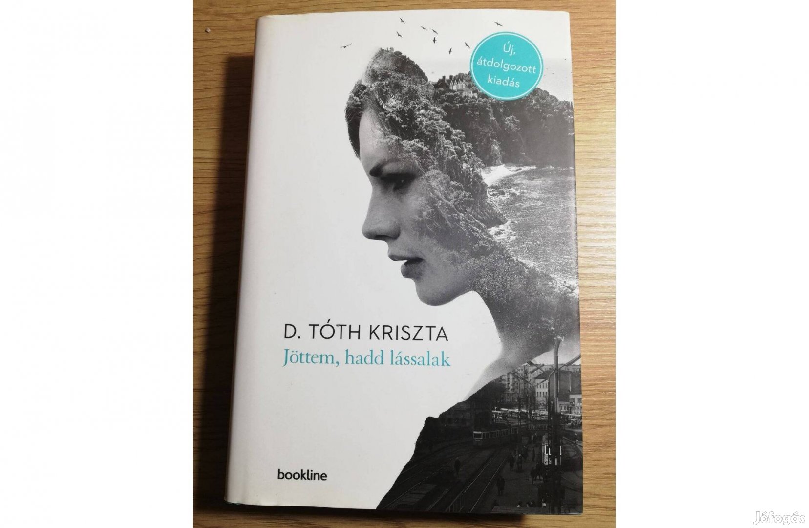 D. Tóth Kriszta: Jöttem, hadd lássalak