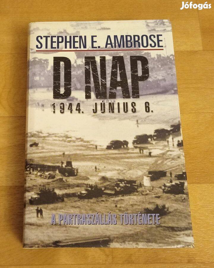 D nap - A partraszállás története (Stephen E. Ambrose)