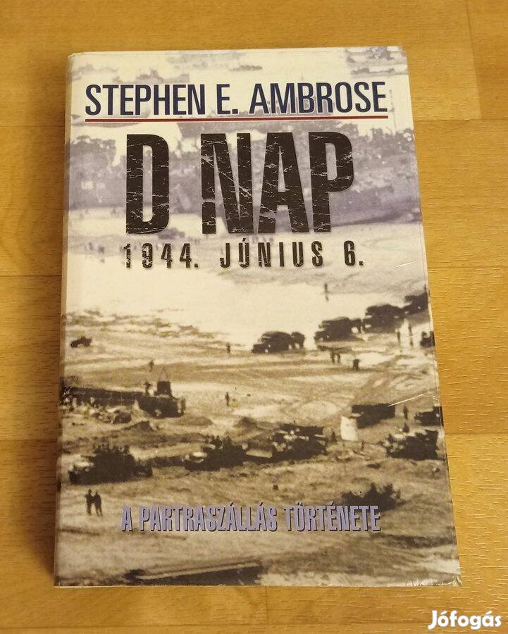 D nap - A partraszállás története (Stephen E. Ambrose)