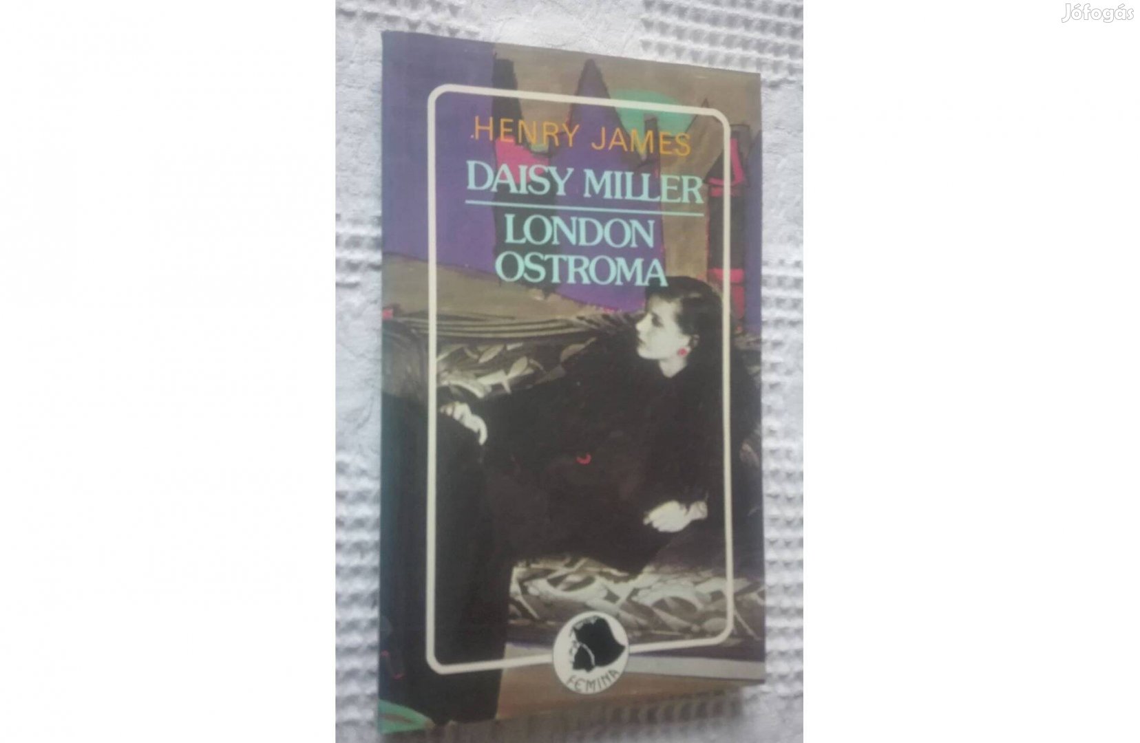 Daisy Miller,London ostroma, írta: Henry James, Femina könyv