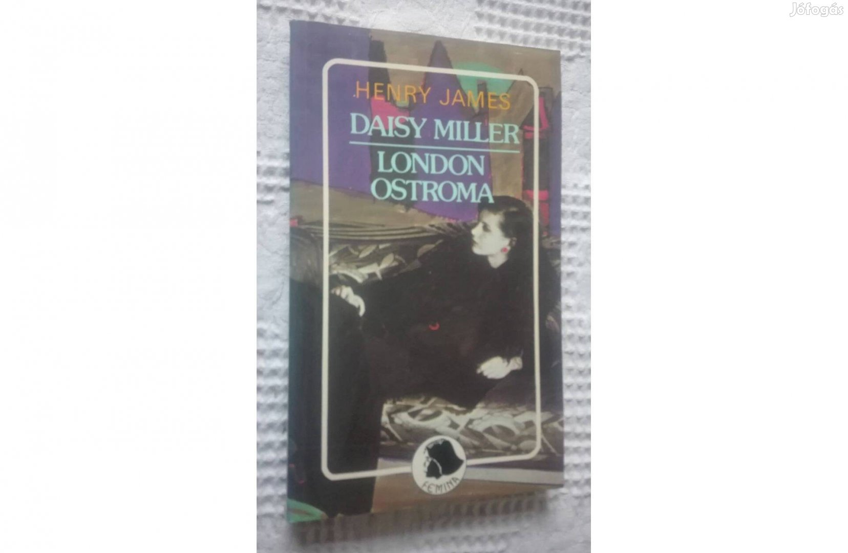 Daisy Miller,London ostroma, írta: Henry James, Femina könyv