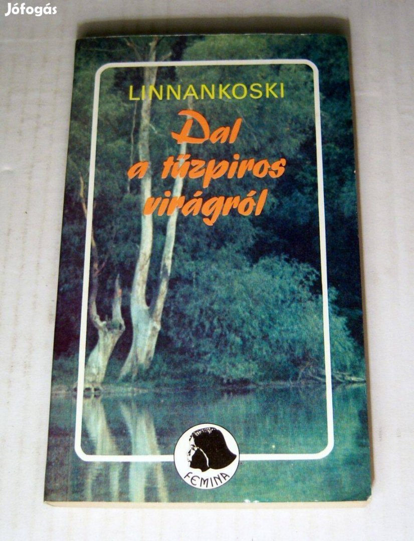 Dal a Tűzpiros Virágról (Johannes Linnankoski) 1987 (5kép+tartalom)