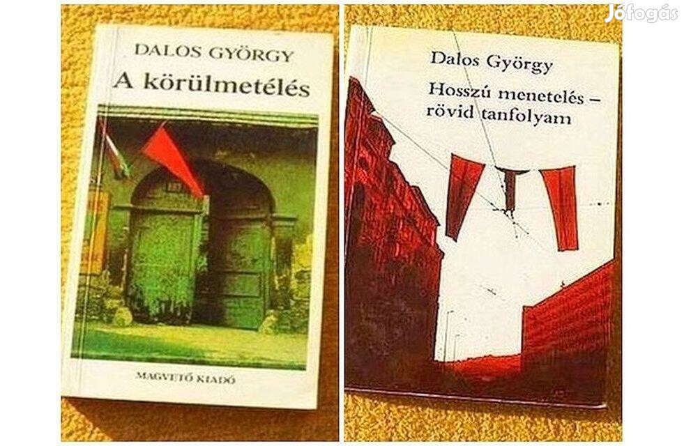 Dalos György: A körülmetélés - Hosszú menetelés - rövid tanfolyam