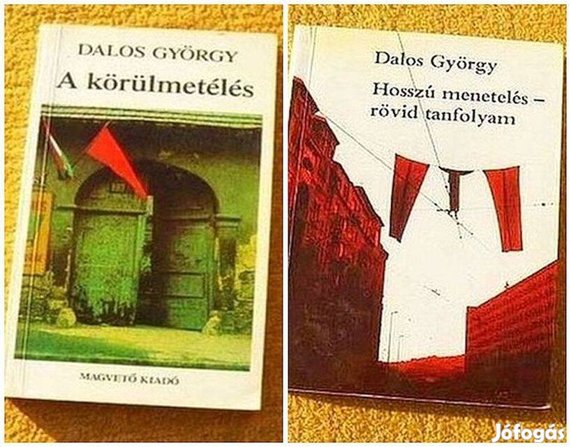 Dalos György - A körülmetélés - Hosszú menetelés - rövid tanfolyam