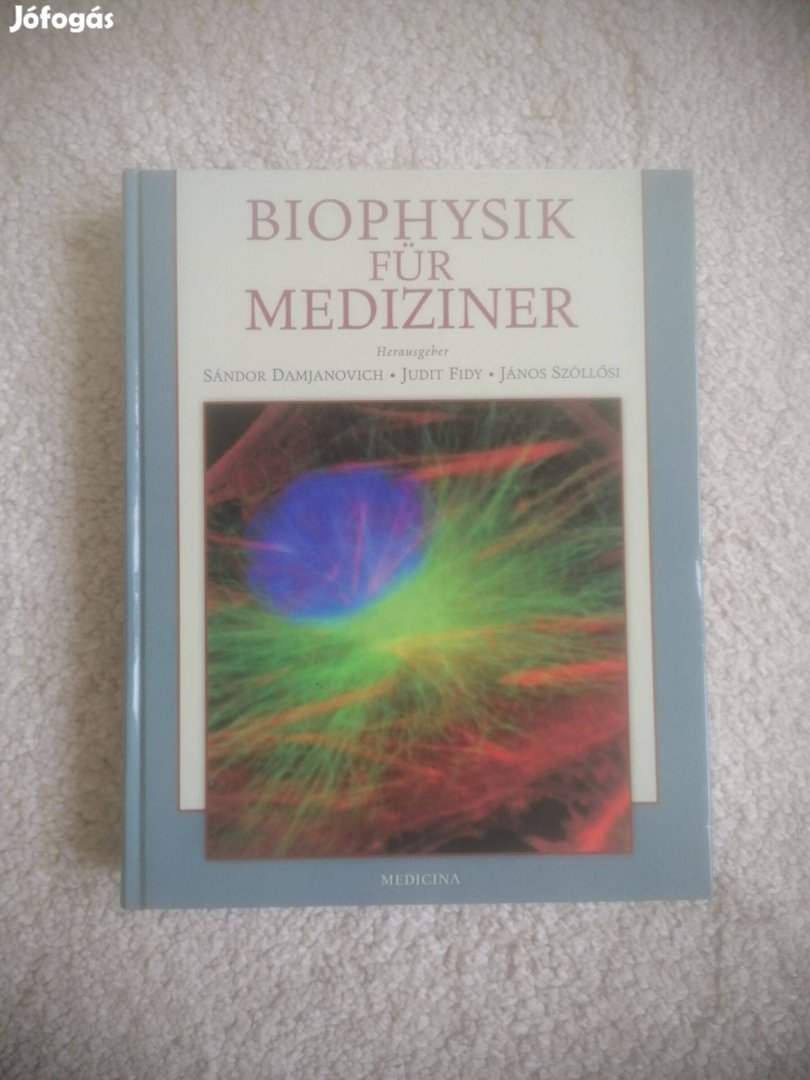 Damjanovich Sándor, Fidy Judit,Szöllősi János: Biophysik für Mediziner