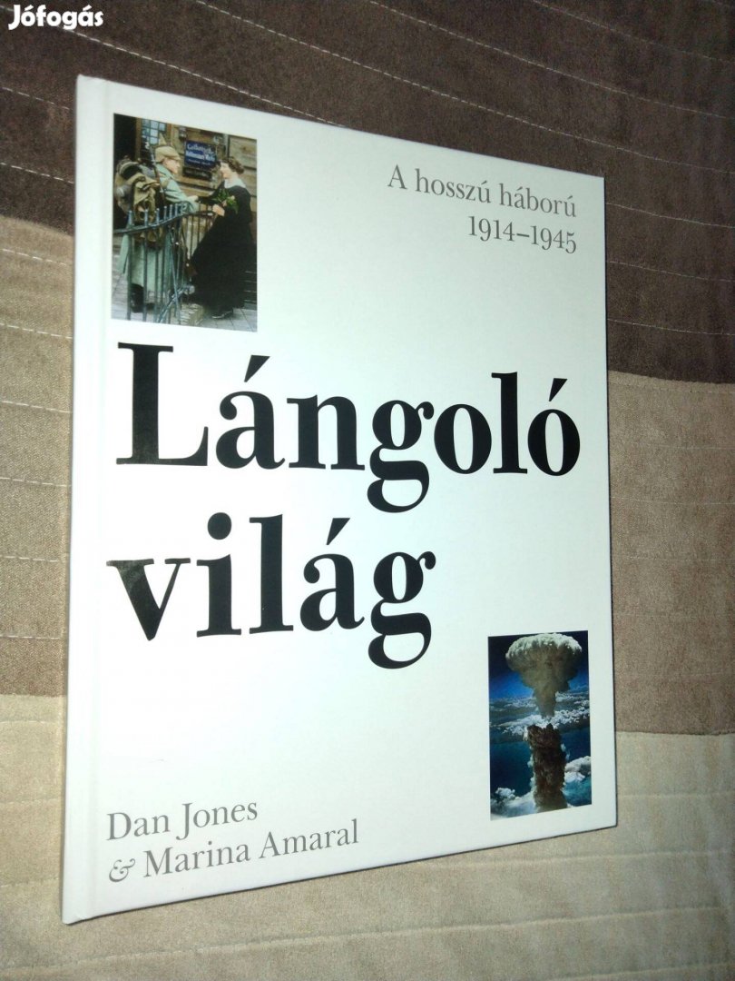 Dan Jones Lángoló világ - A hosszú háború 1914-1945