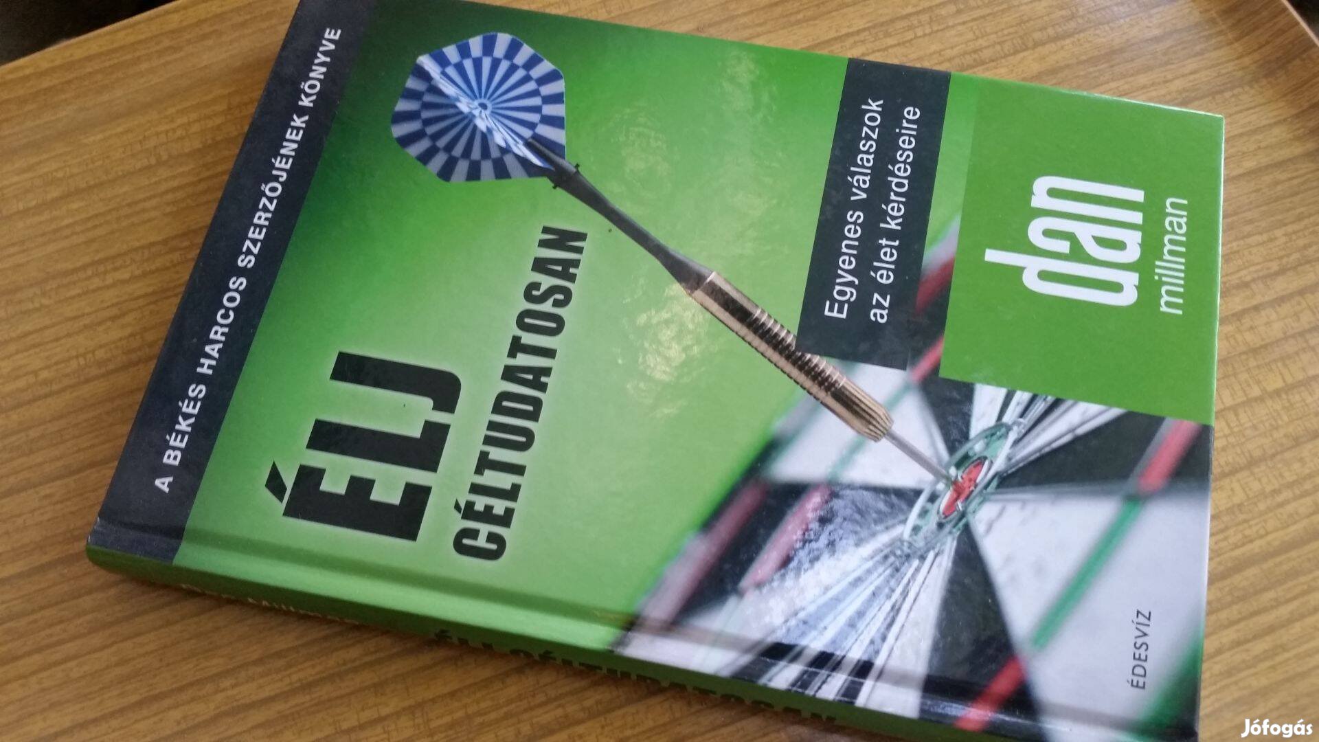 Dan Millman: Élj céltudatosan! -Egyenes válaszok az élet kérdéseire