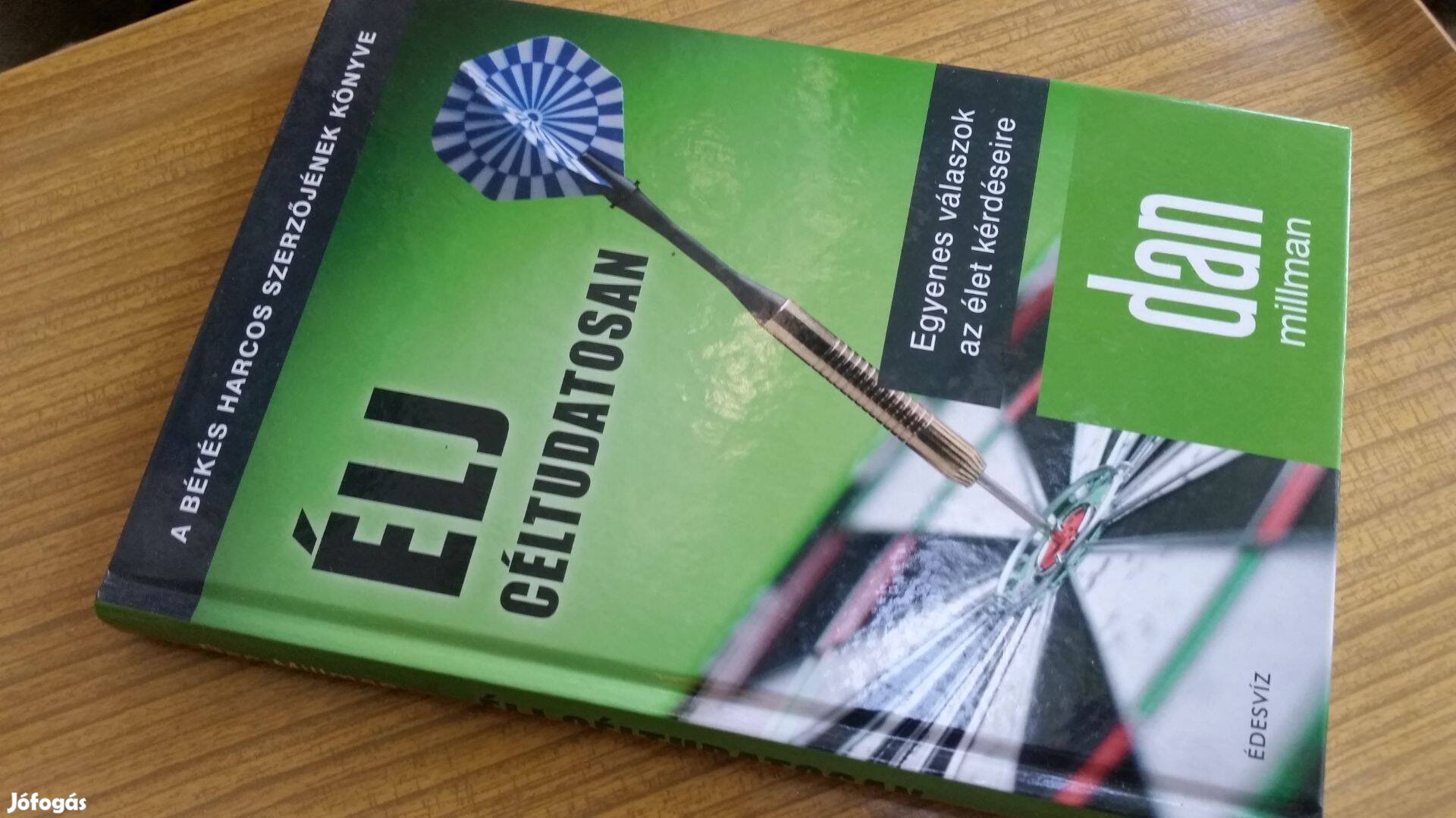 Dan Millman: Élj céltudatosan! + Gyógyítsd meg az elméd - belső béke