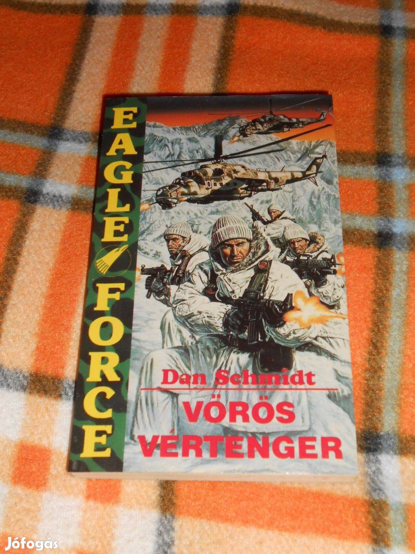 Dan Schmidt: Vörös vértenger - Eagle Force