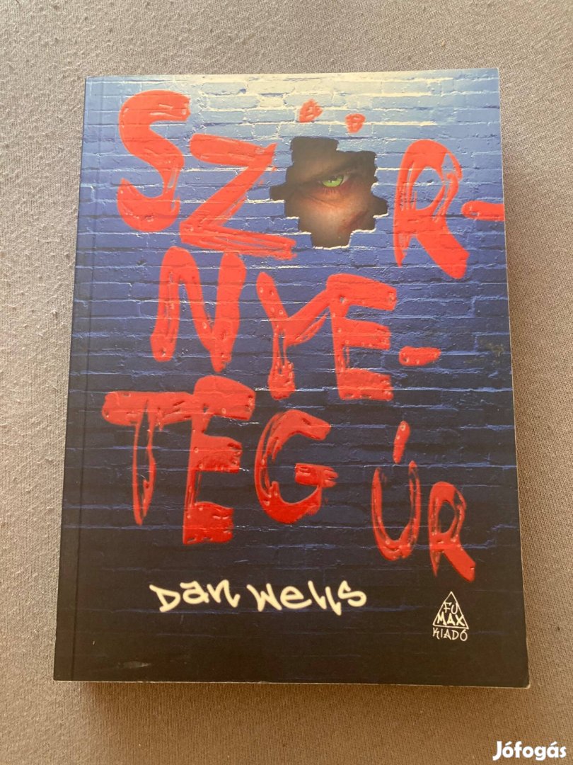 Dan Wells szörnyeteg úr
