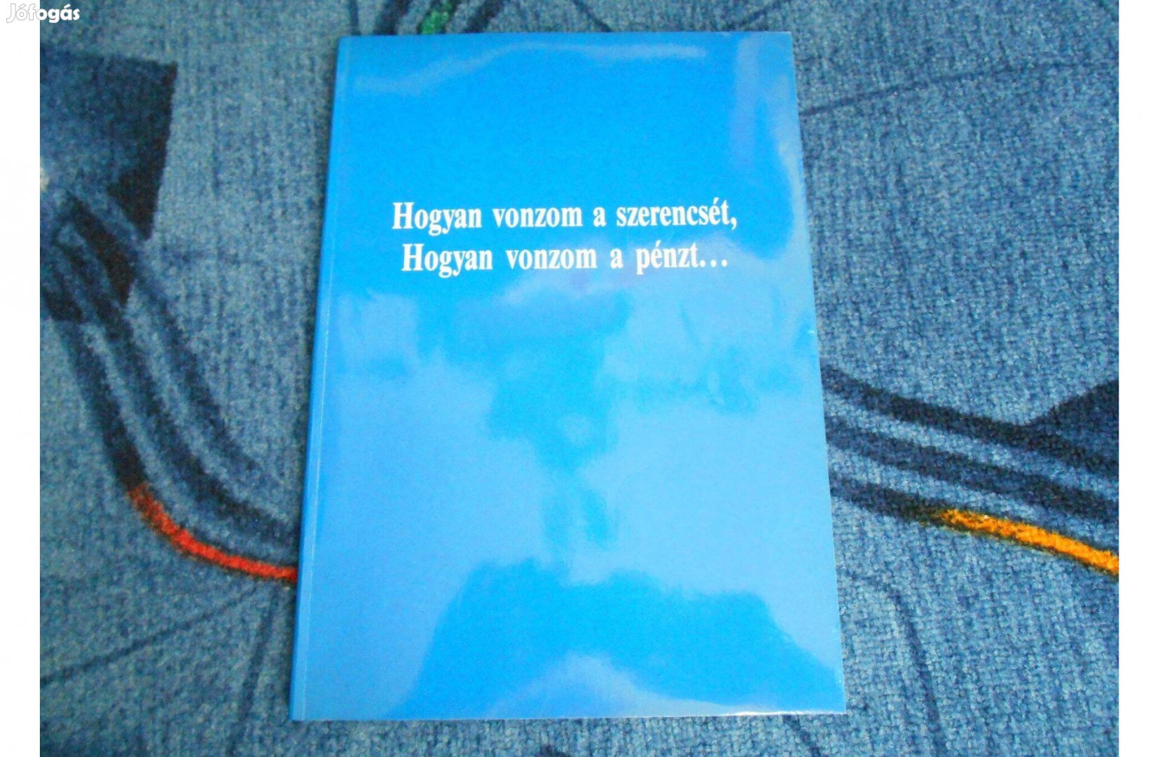 Daniel Clemon: Hogyan vonzom a szerencsét, hogyan vonzom a pénzt