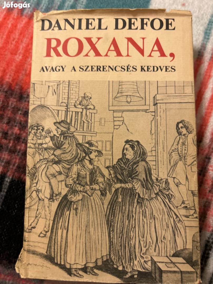 Dániel Defoe: Roxana, avagy a szerencsés kedves