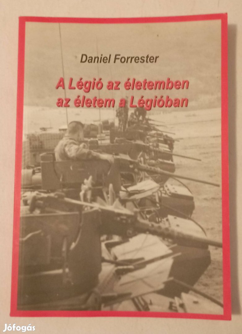 Daniel Forrester - A Légió az életemben az életem a Légióban