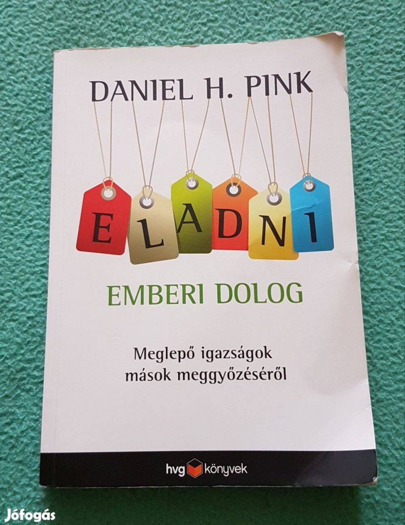 Daniel H. Pink - Eladni emberi dolog könyv