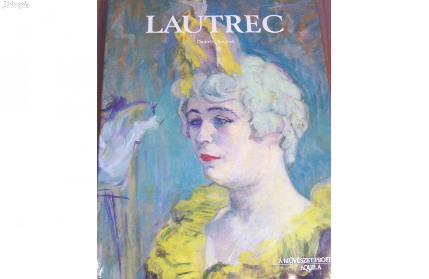 Daniele Devynck: Toulouse-Lautrec