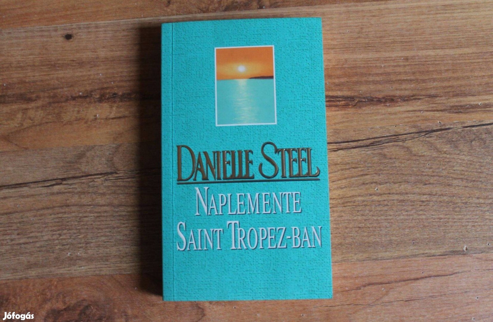 Danielle Steel - Naplemente Saint Tropez-ban