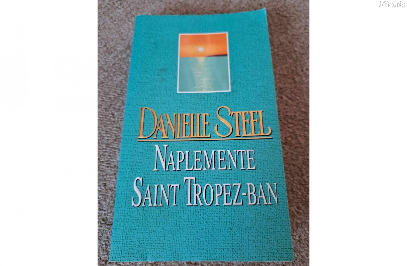 Danielle Steel - Naplemente Saint Tropez-ban