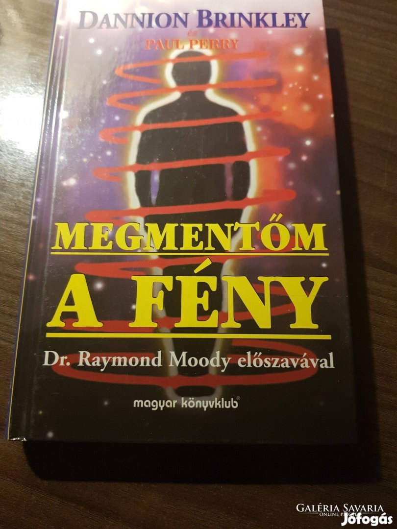 Dannion Brinkey és Paul Perry Megmentőm a fény dr. Raymond Moody elősz