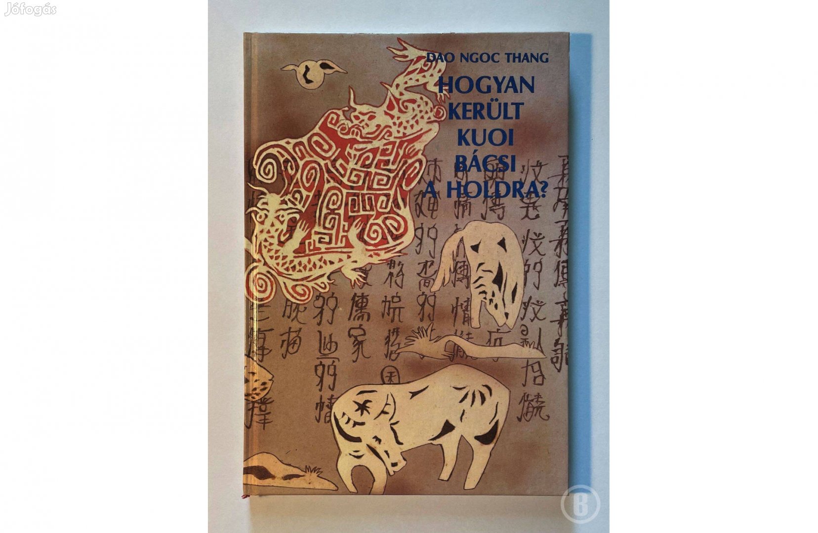Dao Ngoc Thang: Hogyan került Kuoi bácsi a holdra? /Csak személyesen!