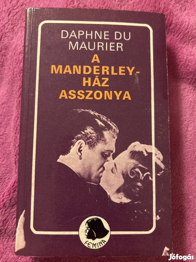 Daphne Du Maurier: A Manderley-ház asszonya