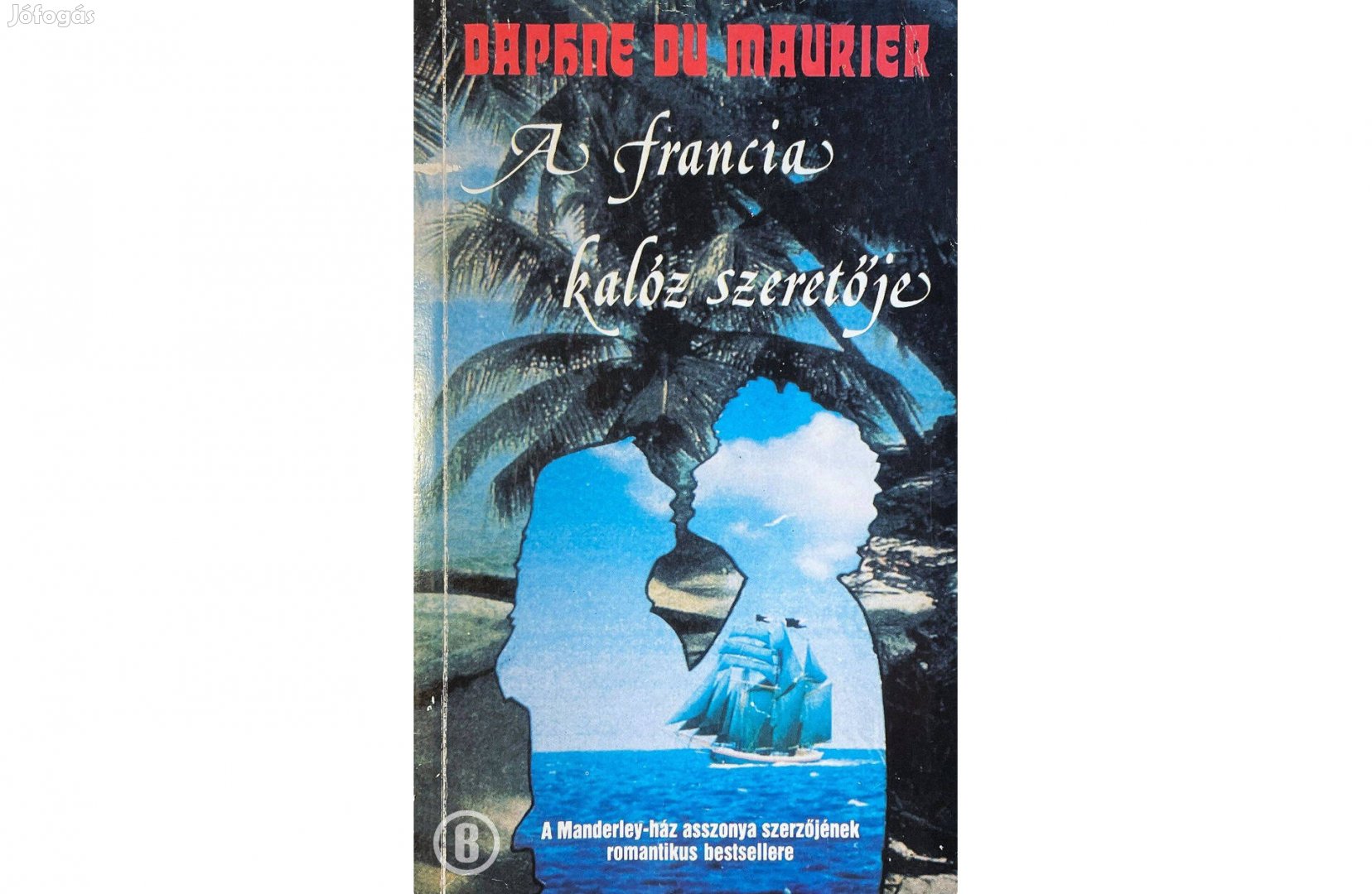 Daphne du Maurier: A francia kalóz szeretője (Csak személyesen!)