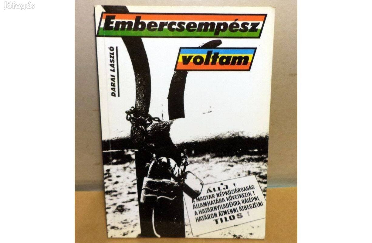 Darai László: Embercsempész voltam