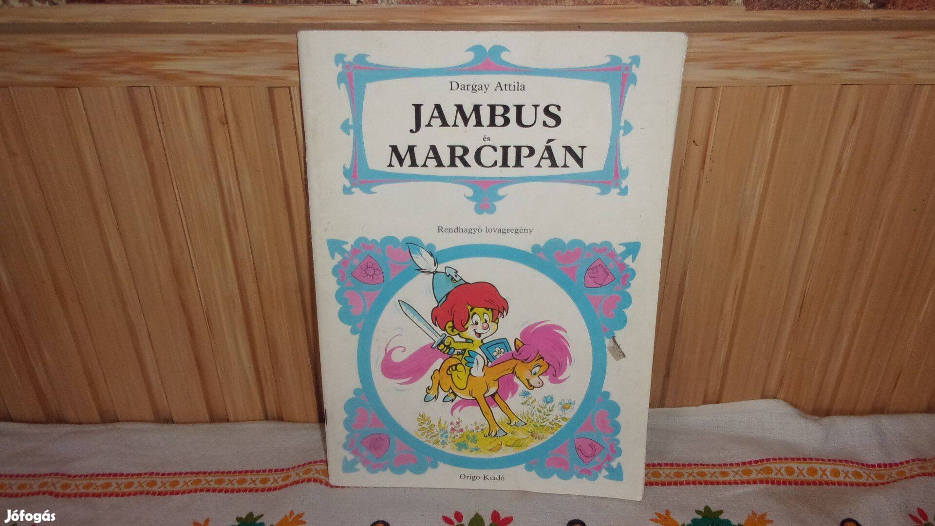 Dargay Attila Jambus és Marcipán