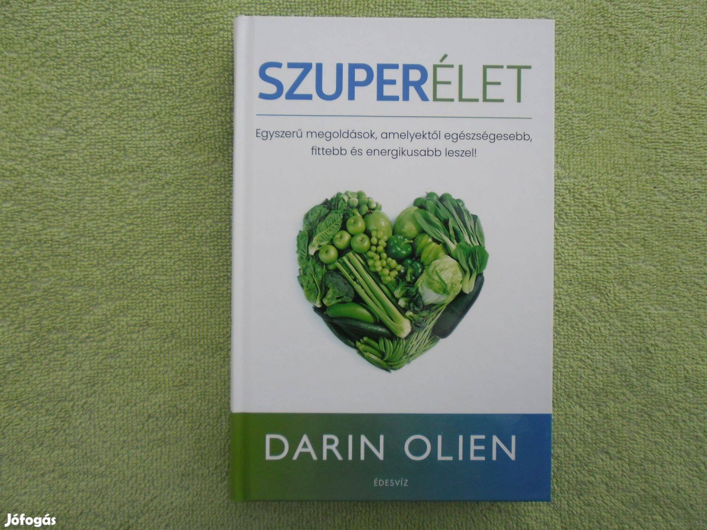 Darin Olien: Szuperélet /Édesvíz Kiad/