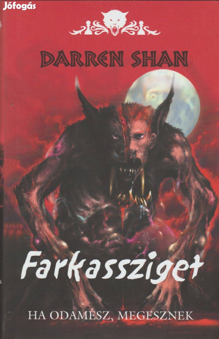 Darren Shan: Farkassziget - Ha odamész, megesznek