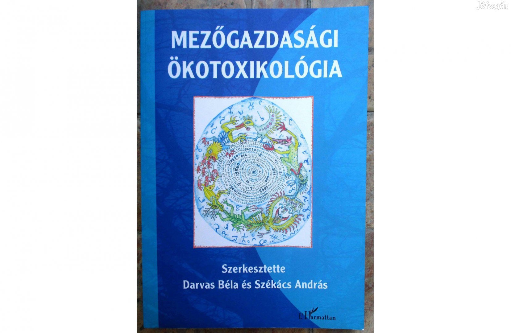 Darvas Béla, Székács András: Mezőgazdasági ökotoxikológia