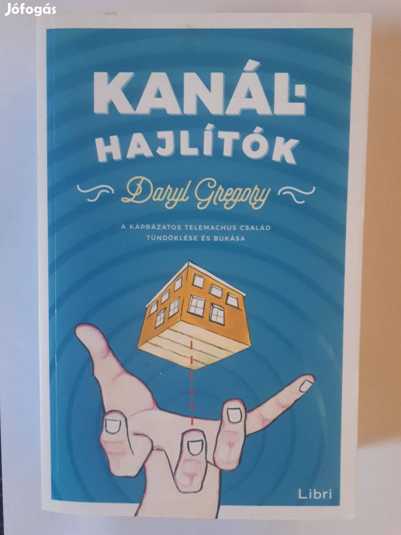 Daryl Gregory: Kanálhajlítók