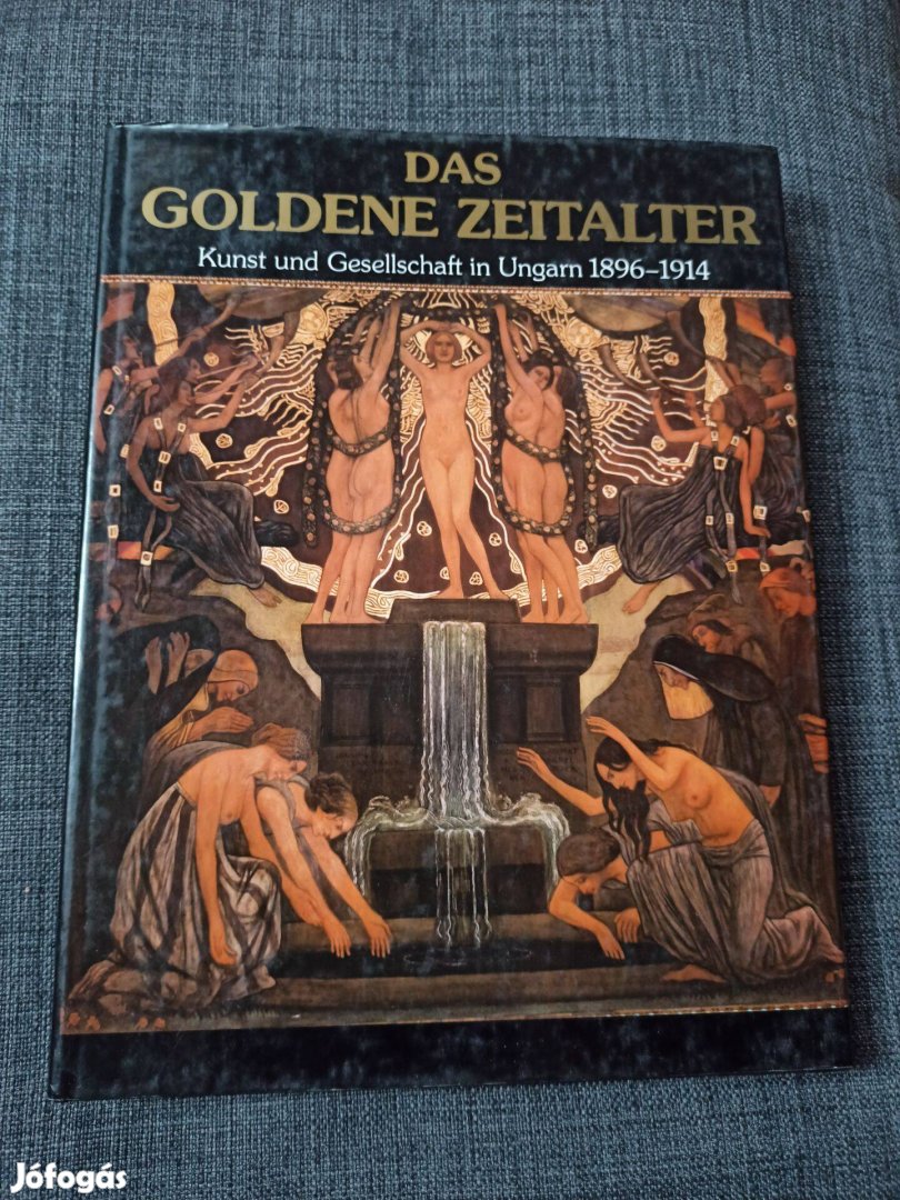 Das goldene Zeitalter. Kunst und Gesellschaft in Ungarn 1896-19