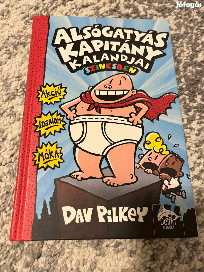 Dav Pilkey: Alsógatyás kapitány