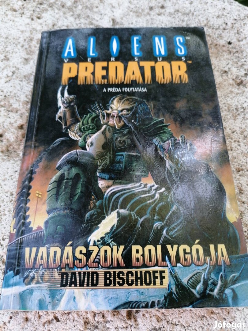 David Bischoff - Vadászok bolygója (Alien vs. Predator) 