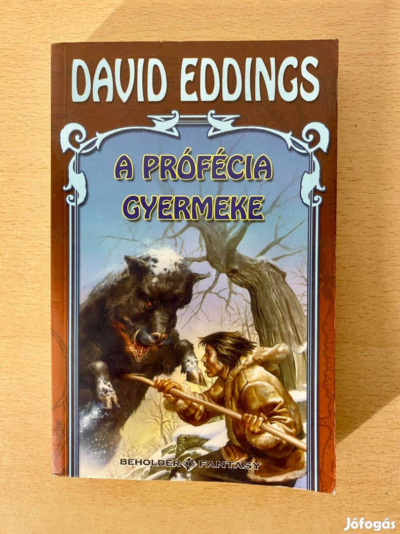 David Eddings - A prófécia gyermeke - Belgariad Ciklus 1. (Beholder Fa