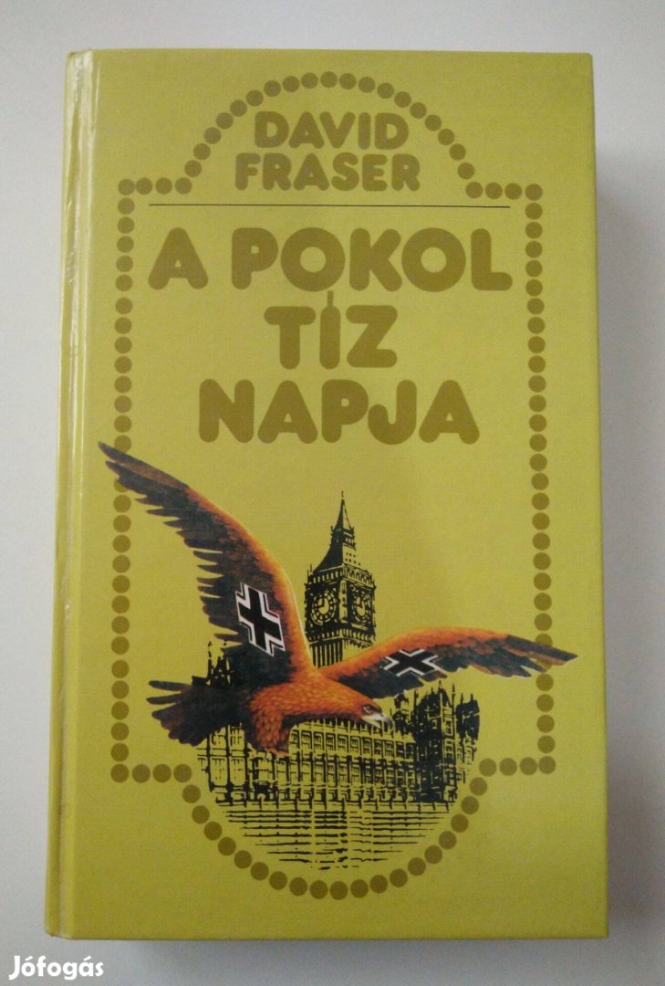 David Fraser - A pokol tíz napja