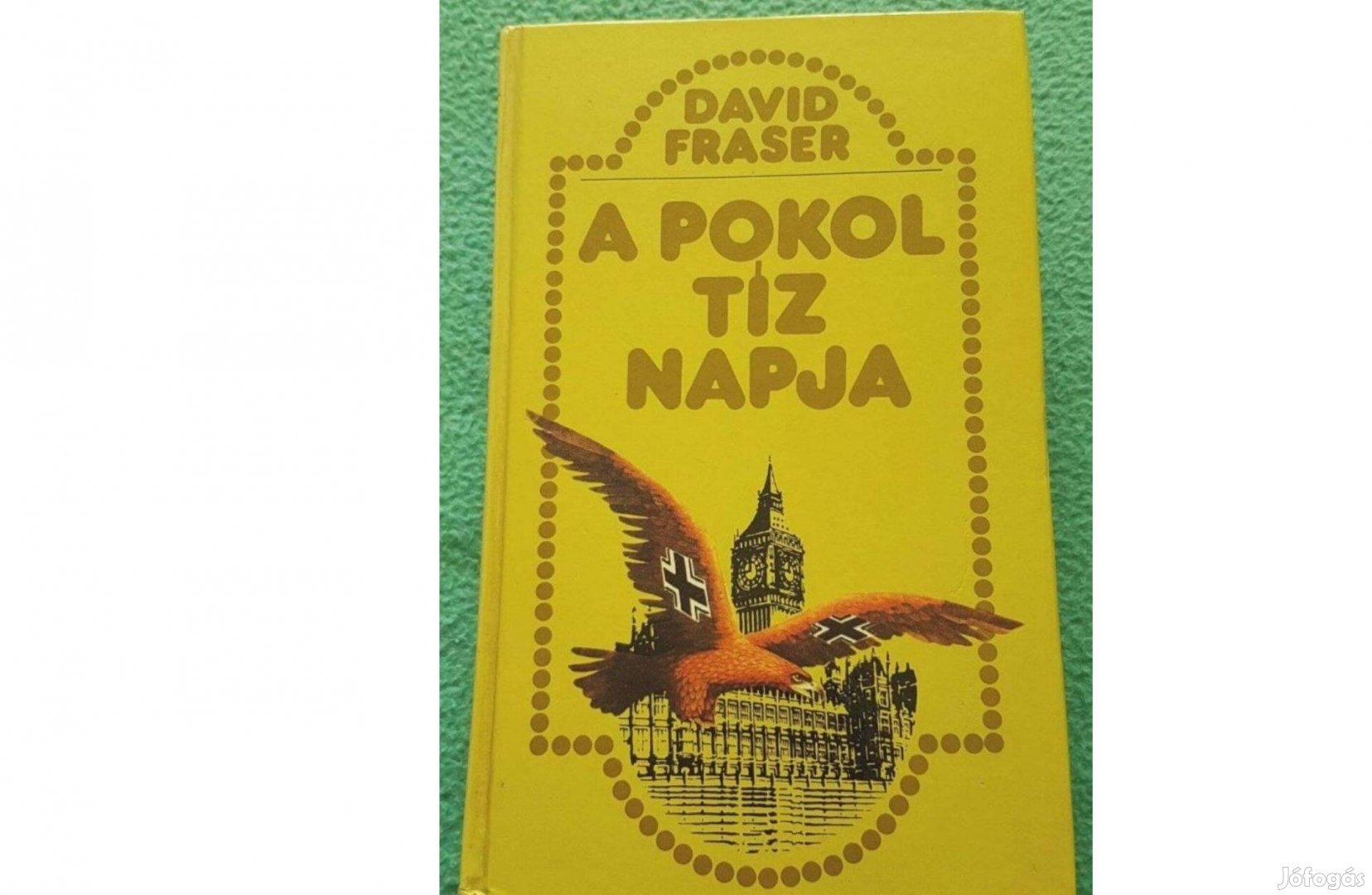 David Fraser - A pokol tíz napja