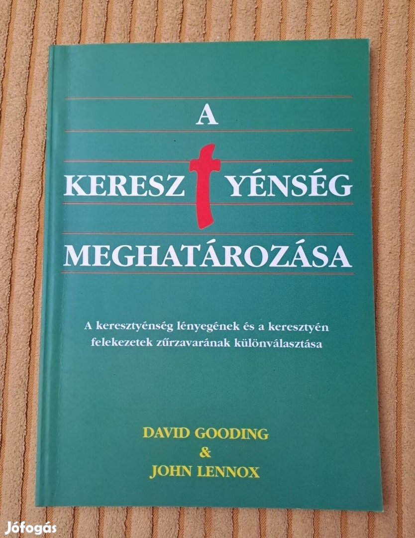 David Gooding&John Lennox: A keresztyénség meghatározása