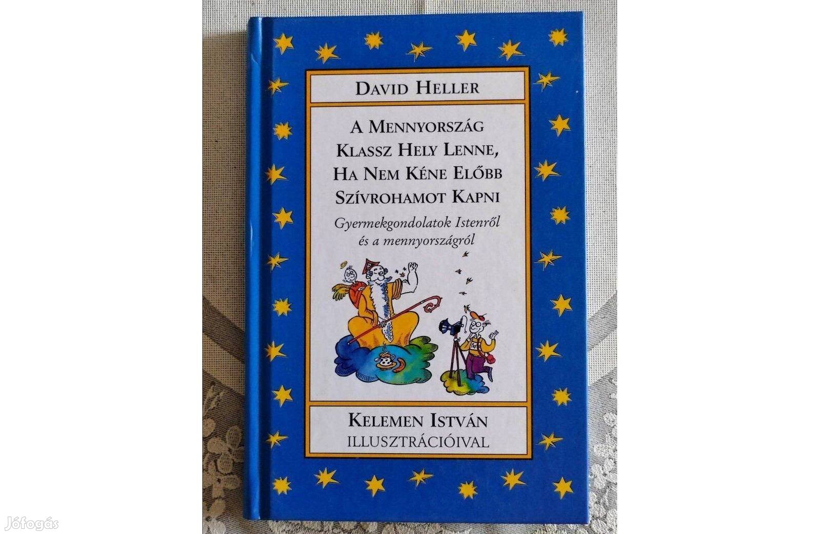 David Heller- A mennyország klassz hely lenne, ha nem kéne