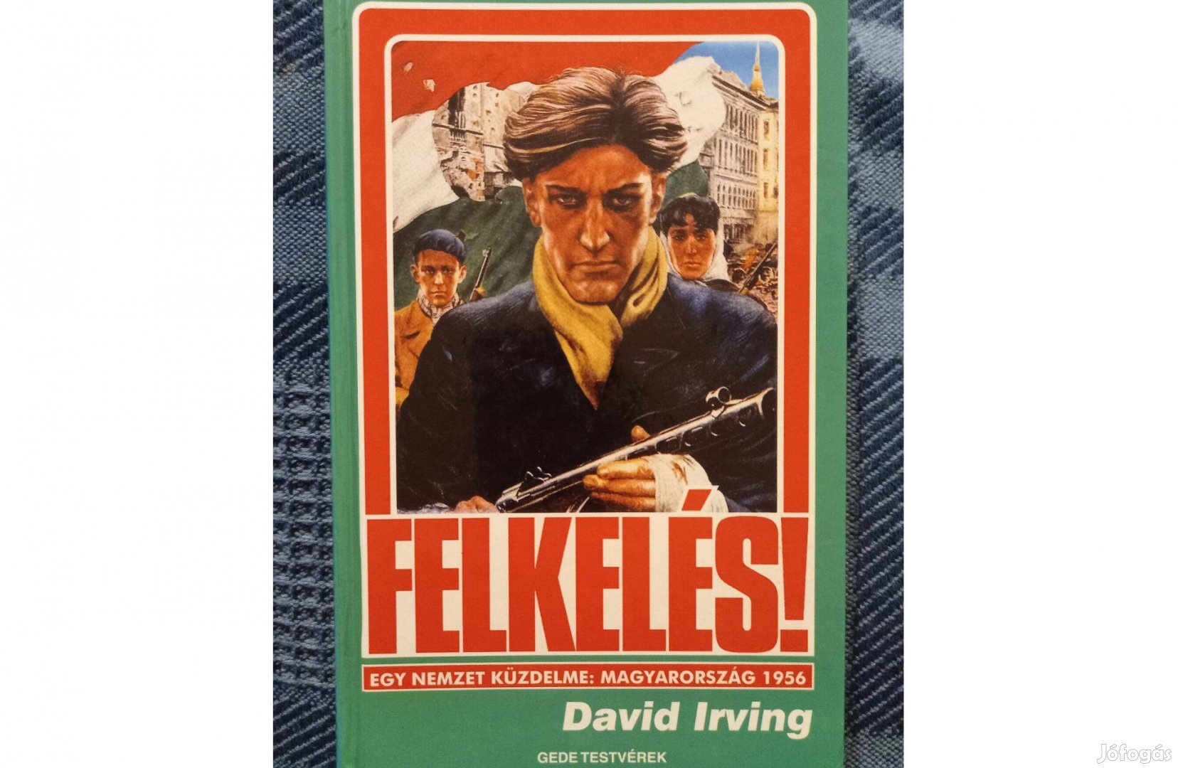 David Irving: Felkelés!(egy nemzet spontán forradalma)dedikáltan eladó
