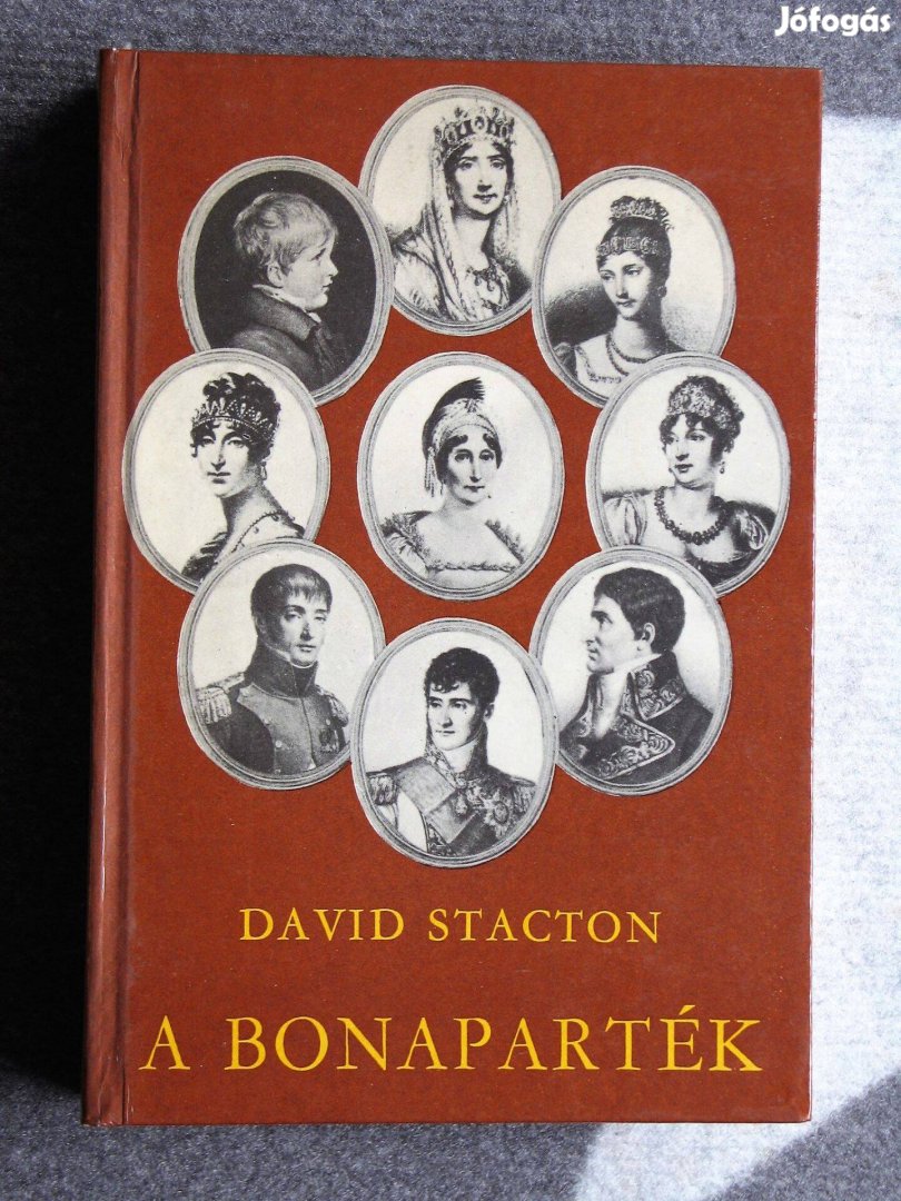 David Stacton: A Bonaparték, Napóleon családja / rosszul vágott kö