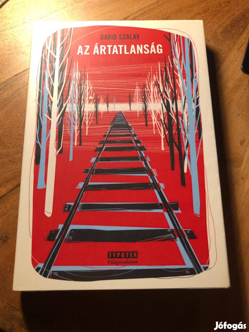 David Szalay Az ártatlanság - a Booker díjas szerző korábbi