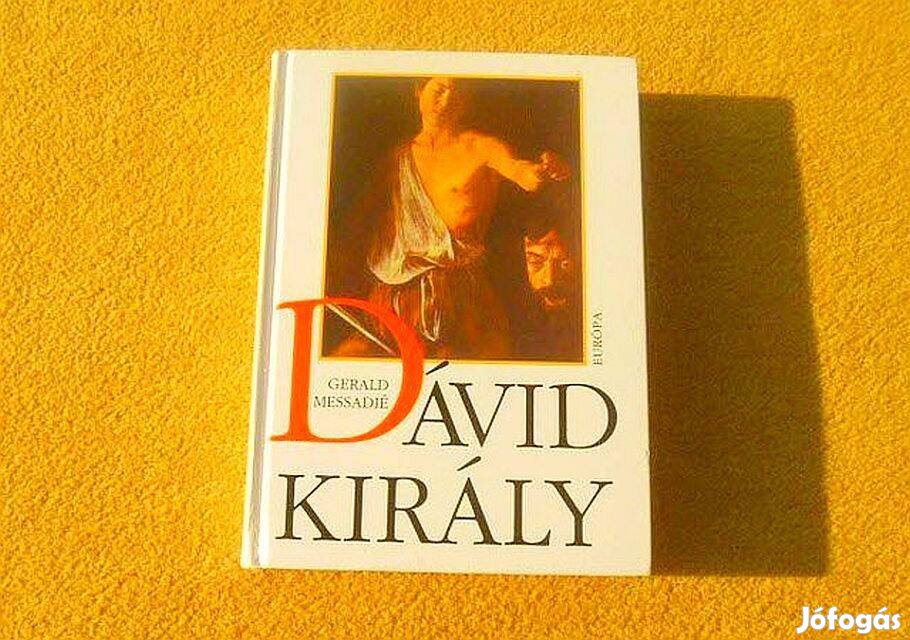 Dávid király - Gerald Messadié - Új könyv