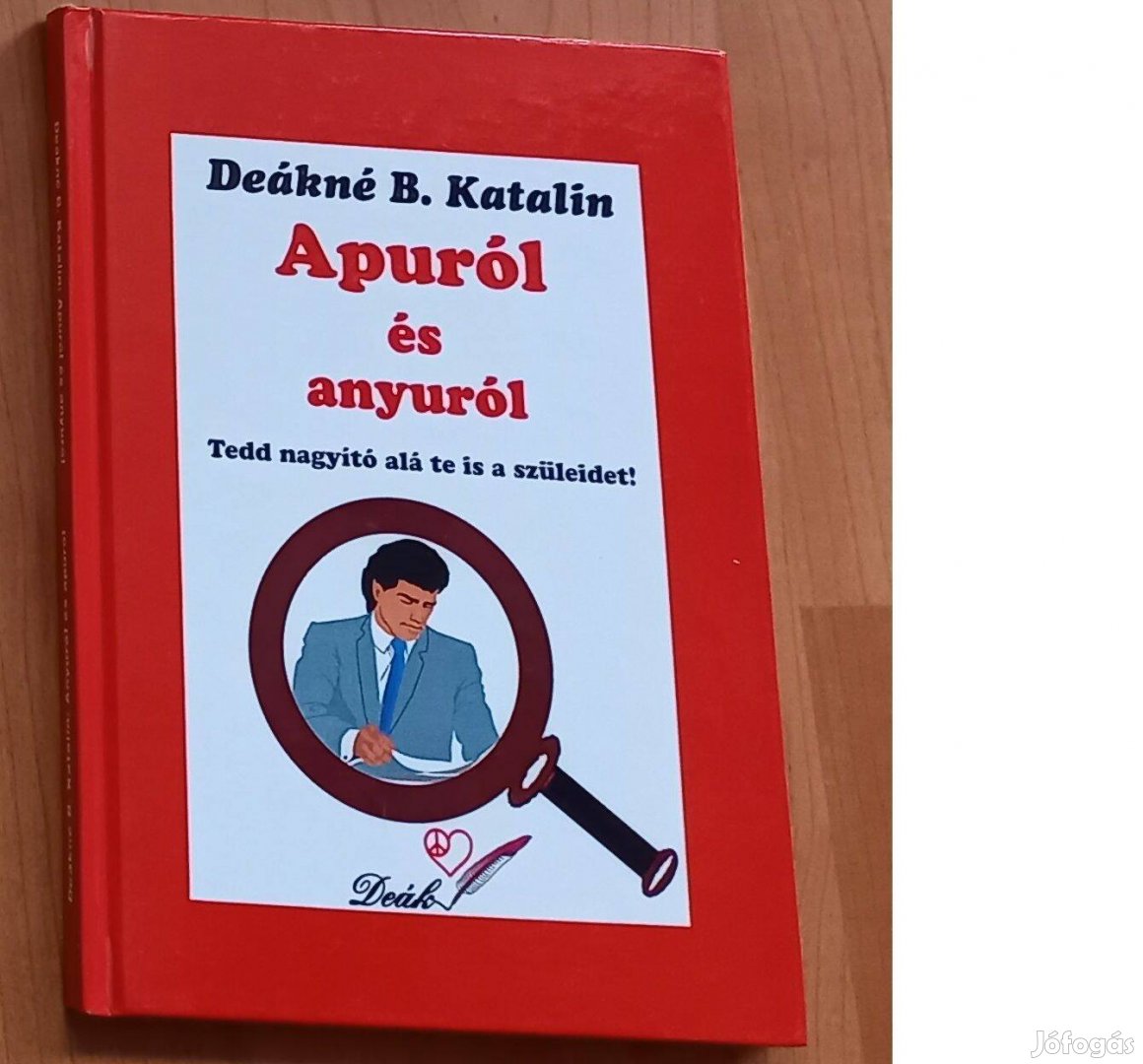 Deákné B. Katalin Anyuról és apuról Apuról és anyuról